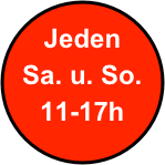 Jeden
Sa. u. So.
11-17h
